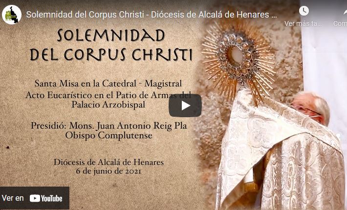 VÍDEO RESUMEN Solemnidad del «Corpus Christi» en Alcalá de Henares ...